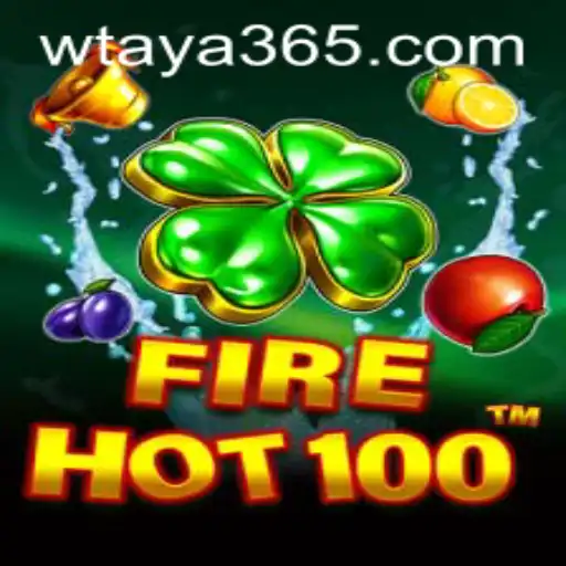 FireHot100: A Thrilling Adventure with Taya365