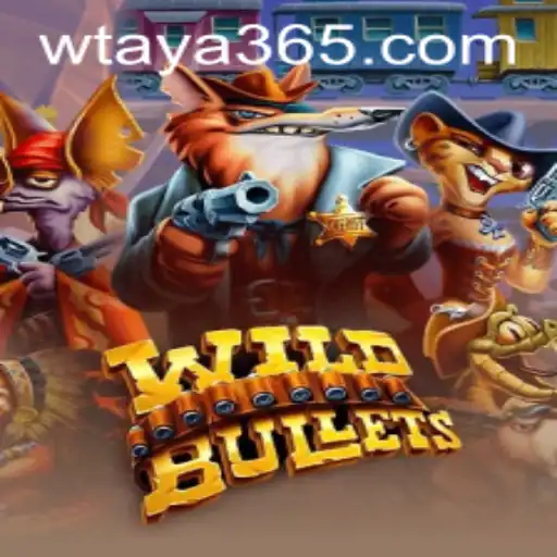 Exploring the Exciting World of WildBullets and Taya365